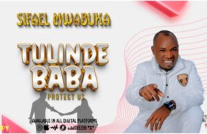 AUDIO | Sifaeli Mwabuka – Tulinde Baba (Nakupenda My Wife) | Download Mp3