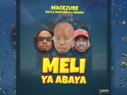AUDIO | Mack Zube Ft Dulla Makabila & Ndaro Meli Ya Abaya | Download Mp3