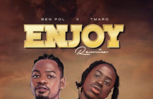 AUDIO | Ben Pol X Tmaro – Enjoy Remix | Download Mp3
