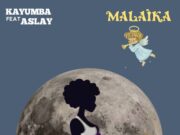AUDIO | Kayumba Ft Aslay – Malaika | Download Mp3