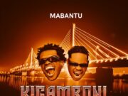 AUDIO | Mabantu – Kigamboni | Download Mp3