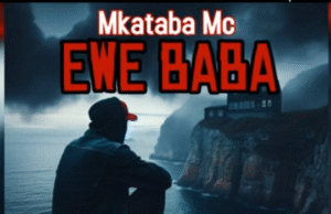 AUDIO | Mkataba Mc – Ewe Baba | Download Mp3