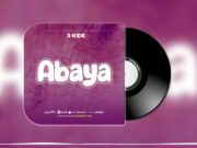 AUDIO | S Kide – Abaya | Download Mp3