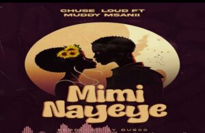Music Audio | Mudy Msanii Ft Chuse Loud – Mimi Na Yeye | Mp3 Download