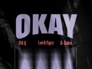 AUDIO | Fid Q x Lord Eyez x G Nako – Okay | Download Mp3