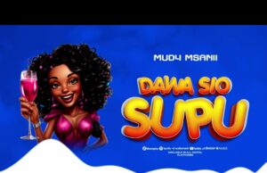 AUDIO | Mudy Msanii – Dawa Sio Supu | Download Mp3