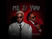 AUDIO | Director Kenny (DK) Feat. Ibraah – Me & You | Download Mp3