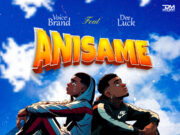 AUDIO | Voice Brand Ft Dee luck – Anisame | Download Mp3