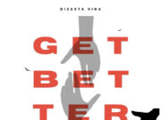 Dizasta Vina Ft Beno Mwampamba – Get Better