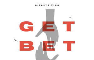 Dizasta Vina Ft Beno Mwampamba – Get Better