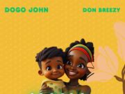 AUDIO | Dogo John Ft Don Breezy – Mama | Download Mp3