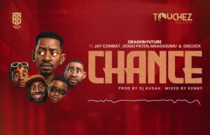 Dragon Future ft Jay Combat, Dogo Paten, Msaga Sumu & Dee Luck – CHANCE