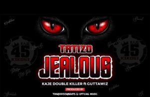 AUDIO | Kaje Double Killer Ft Guttawiz – Tatizo Jealous