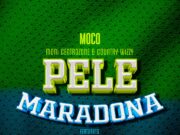 Moni Centrozone X Moco & Country Wizzy Ft Billnass – Pele Maradona