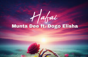 Munta Dee Ft Dogo Elisha – Hafai
