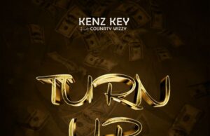 Kenz Key & Country Wizzy – Turn Up