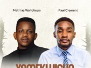Mathias Walichupa Ft Paul Clement – Yamekwisha