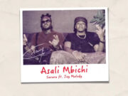 Savara x Jay Melody – Asali Mbichi