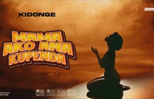 Kidonge – Mama ako anakupenda