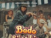 Misso Misondo X Phina – Bado Sijasikia