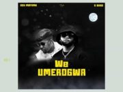 B2K Mnyama Feat G Nako – We Umerogwa