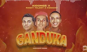 Kidonge Mc Ft Rash Tallent & Kidochu Mc – Ganduka