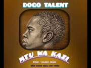 Dogo Talent – Mtu Wa Kazi