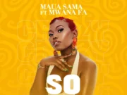 Maua Sama Ft Mwana FA – So Crazy