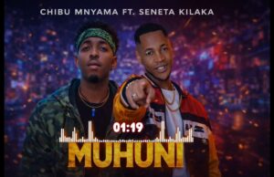 Chibu Mnyama Ft Seneta Kilaka – Muhuni